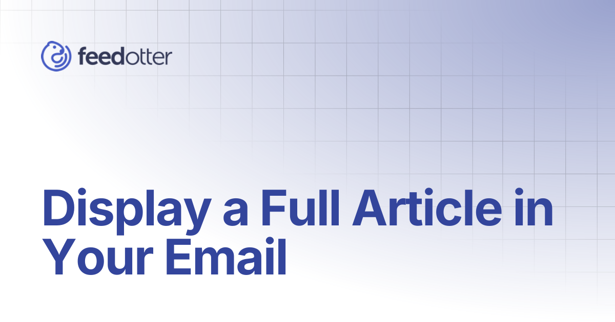 Display a Full Article in Your Email | Product Docs