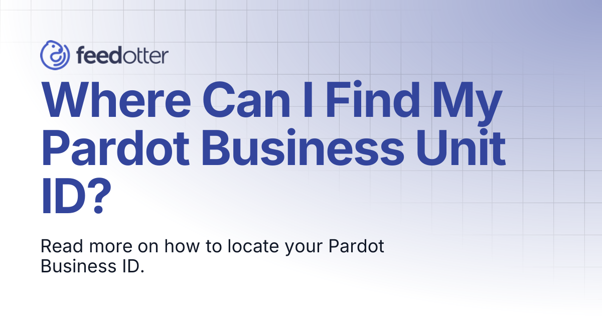 Where Can I Find My Pardot Business Unit ID? | Product Docs